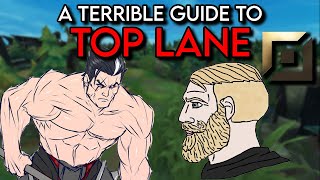 A Terrible Guide to League of Legends Top Lane [upl. by Amesari963]