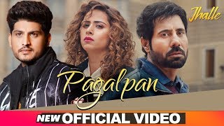 Gurnam Bhullar  Pagalpan Official Video  Jhalle  Latest Punjabi Songs 2020 [upl. by Greerson]