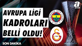 Fenerbahçe Ve Galatasarayın UEFA Avrupa Ligi Kadrosu Belli Oldu  A Spor  Spor Gündemi [upl. by Athalee816]