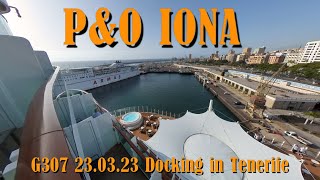 PampO IONA Docking in Tenerife 230323 [upl. by Harbour372]