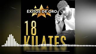 18 kilates  Ya será tarde  Rmx Deluxe Dj [upl. by Toma]