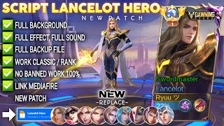 Script Skin Lancelot Hero  Dawning Stars No Password  Full Effect Voice  Patch Terbaru [upl. by Teiluj]