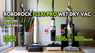 Roborock Flexi Pro  Review amp Comparison vs Tineco S7 Pro S6 amp Bissell Crosswave [upl. by Entruoc]