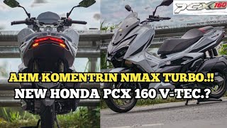 AHM BUKA SUARA TENTANG RILISNYA NEW YAMAHA NMAX TURBO‼️ALL NEW HONDA PCX 160 VTEC DI SIAPKAN ⁉️ [upl. by Melvyn]