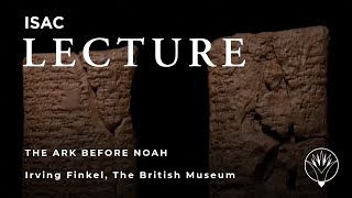 Irving Finkel  The Ark Before Noah A Great Adventure [upl. by Joelynn794]