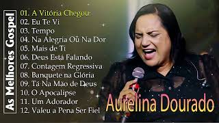 Aurelina Dourado 2023  A VITÓRIA CHEGOU  CD Completo atualizada Pra Todo Mundo Ouvir CD COMPLETO [upl. by Iror]