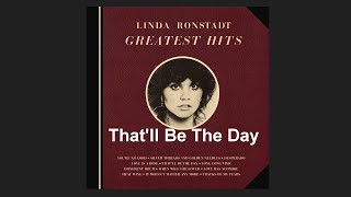 Linda Ronstadt  Thatll Be The Day with lyrics   Music amp Lyrics [upl. by Caras545]