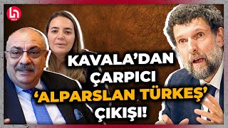 Osman Kavala Türkeş sessizliğini bozdu quotAlparslan Türkeş ile beni aynı kefeye koymakquot [upl. by Htirehc]