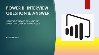 Power BI Interview Q amp AHOW TO DYNAMICALLY CHANGE THE DIMENSION DATA IN VISUAL AXIS [upl. by Gniliem]