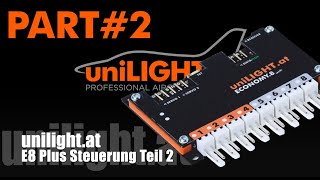 E8 PLUS uniLIGHT Steuerung  Teil 2 Programmierung [upl. by Luapnaej794]