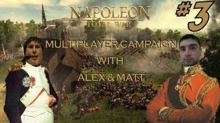 Napoleon Total War Multiplayer Campaign  With Matt and Alex  Part 3 [upl. by Ahsima977]