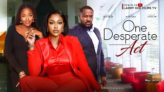 ONE DESPERATE ACT  UCHE MONTANA SHAZNAY OKAWA MOFE DUNCAN 2024 LATEST NOLLYWOOD MOVIES [upl. by Arrais]