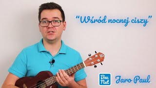 Wśród nocnej ciszy  Kolęda Polska  Ukulele Tutorial  Bez Nut [upl. by Gone]