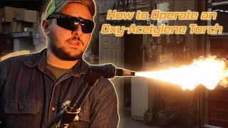 How to Operate an OxyAcetylene Torch [upl. by Ardra726]