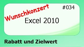 Excel 2010 Wunschkonzert 034 Rabatt und Zielwert deutsch [upl. by Yejus]