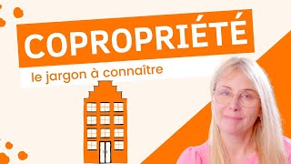 COPROPRIÉTÉ  le jargon quil vous faut vraiment connaître [upl. by Oxley680]