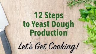 12 Steps to Yeast Dough Production [upl. by Brine]