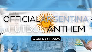 Official Argentina Futbol Anthem World Cup 2026 Official Lyric Video [upl. by Atnamas]