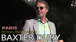 BAXTER DURY AU FESTIVAL FNAC LIVE PARIS LE 17 JUILLET 2015 [upl. by Stulin]