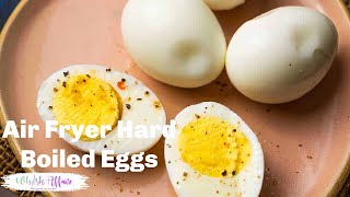 Air Fryer Hard Boiled Eggs Recipe FussFree Process [upl. by Henry982]