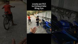 Scooty par R15 ka Exhaust leke bhag gya shorts trending [upl. by Demy]