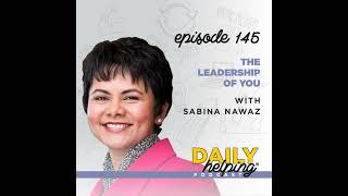 145 The Leadership of You  with Sabina Nawaz [upl. by Vastah]