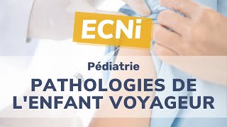 ECNi – Pathologies infectieuses de lenfant voyageur [upl. by Glenine]