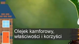 Olejek kamforowy właściwości i korzyści [upl. by Sonja831]