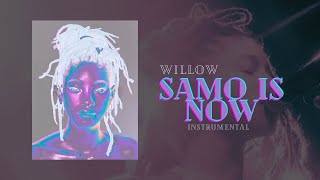 Willow  Samo Is Now Instrumental [upl. by Sabrina]