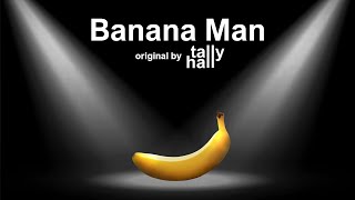 Banana Man  Tally Hall Cover [upl. by Alver]