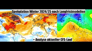 Spekulation und mögliche Wetterlagen Winter 202425  Analyse des aktuellen CFS Laufs [upl. by Oirottiv102]