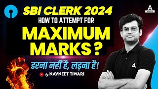 SBI Clerk 2024 Notification  How to Attempt SBI Clerk Paper for Maximum Marks  By Navneet Tiwari [upl. by Hannon420]