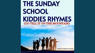 The Sunday School Kiddies Rhymes Go Tell It on the Mountain [upl. by Wylde]