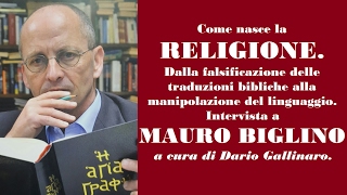 Intervista a Mauro Biglino Come nasce la RELIGIONE  a cura di Dario Gallinaro 16022017 [upl. by Nylanaj]