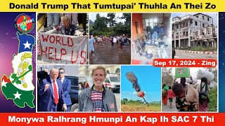 Sep 17 Zing Donald Trump That Tumtupai’ Thuhla An Thei Zo Monywa Ralhrang Hmunpi An Kap 7 An Thi [upl. by Jardena]