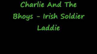 Charlie And The Bhoys  Irish Soldier Laddie [upl. by Perusse804]