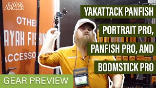 YakAttack Panfish Portrait Pro Panfish Pro and Boomstick Pro  Gear Preview [upl. by Eerazed305]