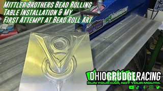 Mittler Brothers bead roller table install and my first bead roller art piece [upl. by Yrogreg]