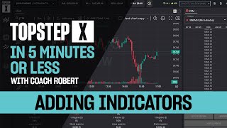 TopstepX  5 Mins or Less  Adding Indicators [upl. by Anaeli]