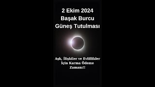 2 Ekim 2024 Başak Burcu ♍ Güneş Tutulması 👊 Aldatmalar İfşalar ve Skandallar Kapıda 💣🔥 [upl. by Euqinaj11]