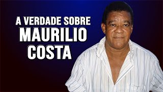 A VERDADE SOBRE MAURILIO COSTA [upl. by Odranar]