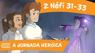 Vem e SegueMe 18 a 2403  2 Néfi 3133  A Jornada Heróica [upl. by Araf174]