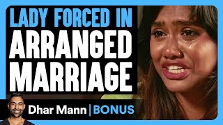 Lady FORCED In ARRANGED MARRIAGE  Dhar Mann Bonus [upl. by Dall]