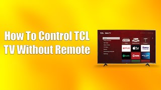 How To Control TCL TV Without Remote [upl. by Brosy301]