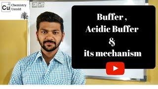 Buffer  Acidic Buffer and its mechanism  IONIC EQUILLIBRIUM [upl. by Jacquette]