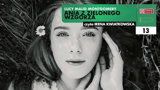 Ania z Zielonego Wzgórza 13  Lucy Maud Montgomery  Audiobook po polsku [upl. by Asor389]