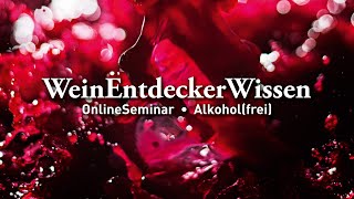 🍷Alkoholfrei🍷– WeinEntdeckerWissen OnlineSeminar [upl. by Roshan]