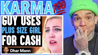 Dhar Mann  Guy Uses PLUS SIZE GIRL For Cash He Lives To Regret It reaction [upl. by Kcirderf312]