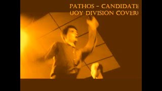 PATHOS — Candidate Joy Division Cover [upl. by Nicol264]