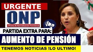 ONP INCREMENTO DE PENSIONES CON PARTIDA EXTRA JUBILADO5 ONP [upl. by Ochs]